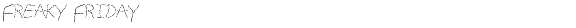 Freaky Friday Freaky Friday.ttf font preview